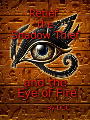 cover image of Retief the Shadow Thief and the Eye of Fire